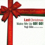Last Christmas／Wake Me Up GO！ GO！