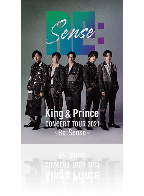 King & Prince CONCERT TOUR 2021 ～Re:Sense～